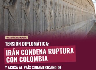 Irán condena ruptura de relaciones con Colombia y acusa de ‘narcoterrorismo’