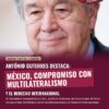 Guterres reconoce compromiso de México con el multilateralismo y el derecho internacional