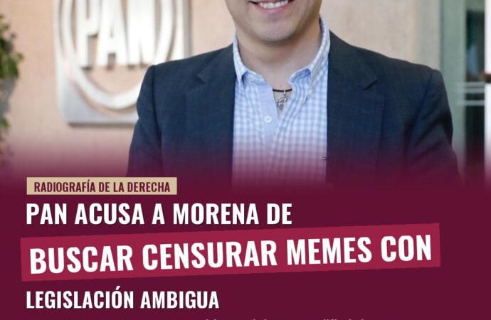 PAN acusa a Morena de buscar censurar memes con legislación ambigua