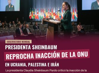 Sheinbaum reprocha inacción de la ONU ante conflictos en Ucrania, Palestina e Irán