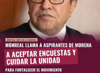 Monreal llama a aspirantes de Morena a aceptar encuestas y cuidar la unidad