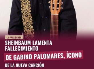 Sheinbaum lamenta fallecimiento de Gabino Palomares, ícono de la Nueva Canción