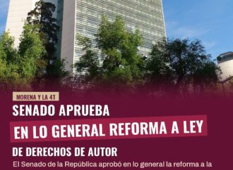 Senado aprueba en lo general reforma a Ley de Derechos de Autor
