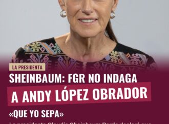 Sheinbaum: FGR no indaga a Andy López Obrador «que yo sepa»