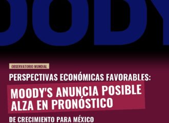 Moody’s prevé elevar su pronóstico de crecimiento para México en 2026 y 2027