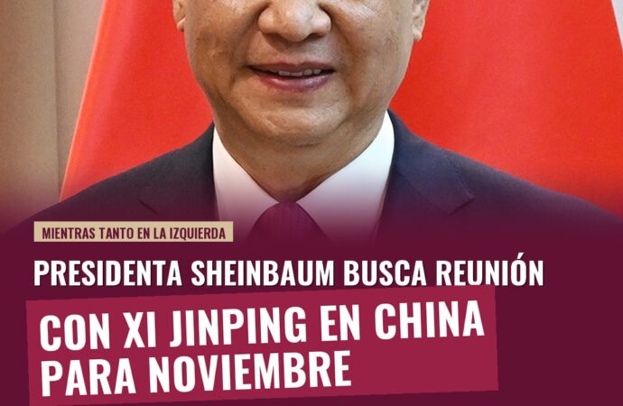 Presidenta Sheinbaum busca reunión con Xi Jinping en China para noviembre