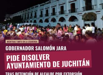Salomón Jara solicita al Congreso de Oaxaca disolver Ayuntamiento de Juchitán