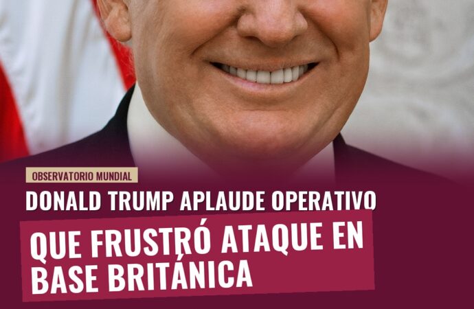 Trump elogia operativo británico que frustró ataque en base militar
