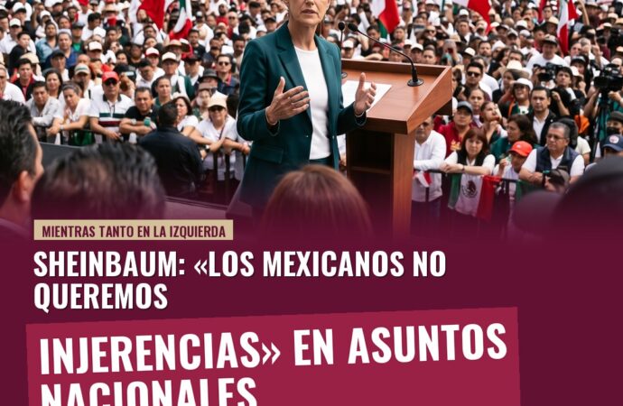 Sheinbaum: «Los mexicanos no queremos injerencias» en asuntos nacionales