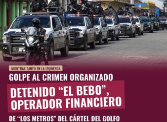 Detenido “El Bebo”, operador financiero de “Los Metros” del Cártel del Golfo