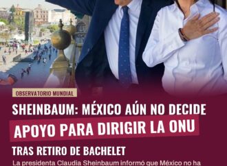 Sheinbaum: México aún no decide apoyo para dirigir la ONU tras retiro de Bachelet