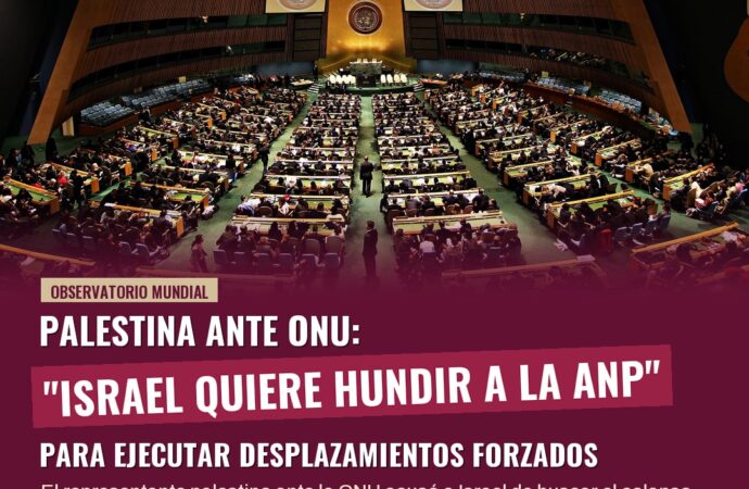 Palestina ante ONU: “Israel quiere hundir a la ANP para ejecutar desplazamientos”
