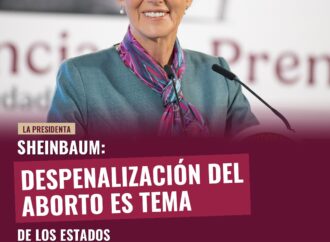 Sheinbaum: Despenalización del aborto es tema de los estados