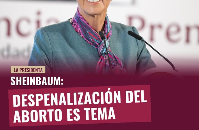 Sheinbaum: Despenalización del aborto es tema de los estados