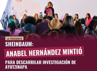 Sheinbaum: Anabel Hernández mintió para descarrilar investigación de Ayotzinapa