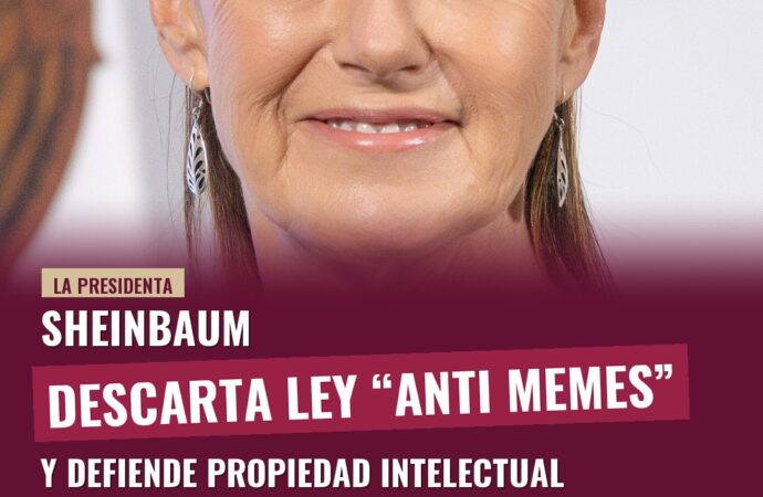 Sheinbaum descarta ley “Anti Memes” y defiende propiedad intelectual