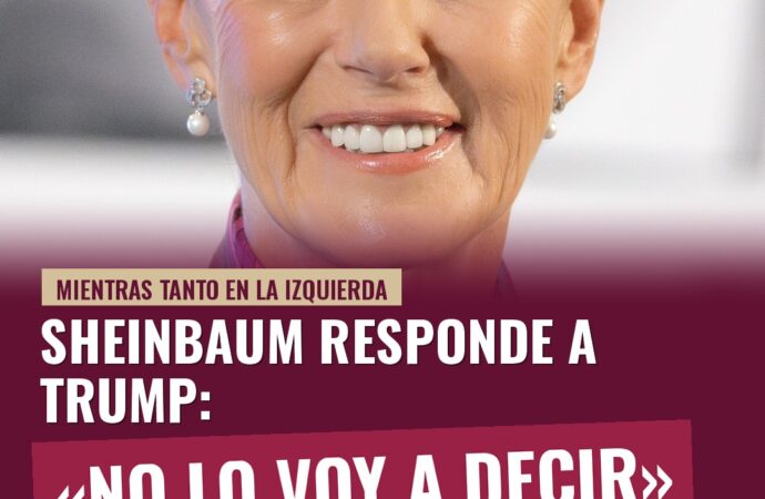 Sheinbaum responde a Trump: «No lo voy a decir»