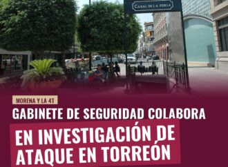 Gabinete de Seguridad colabora en investigación de ataque en Torreón