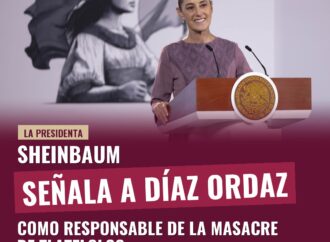 Sheinbaum señala a Díaz Ordaz como responsable de la masacre de Tlatelolco