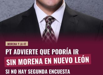 PT advierte que podría ir sin Morena en Nuevo León si no hay segunda encuesta