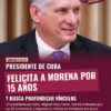 Presidente de Cuba felicita a Morena por 15 años y busca profundizar vínculos