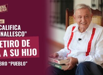 AMLO califica de “canallesco” el retiro de visa a su hijo en su libro “Pueblo”